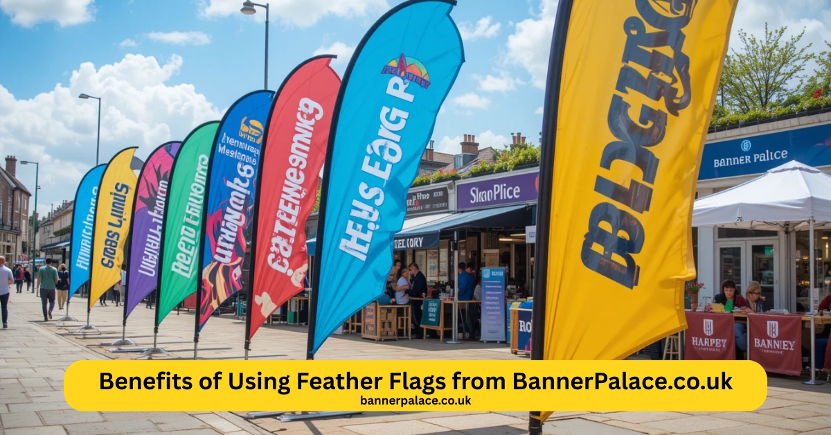 Benefits of Using Feather Flags from BannerPalace.co.uk